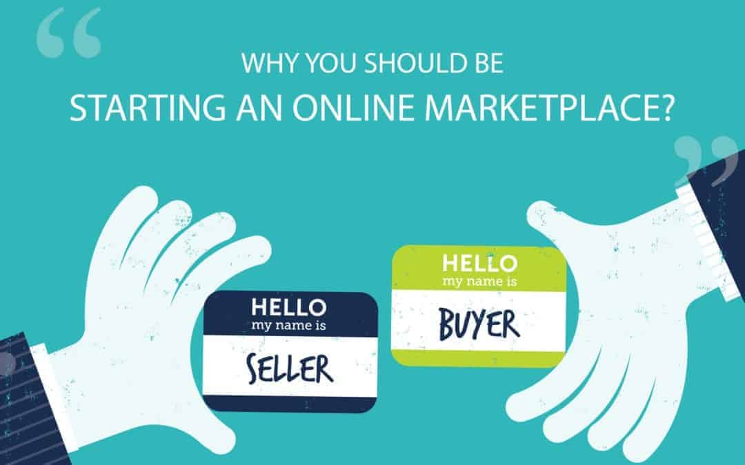 Why you should start an online marketplace?